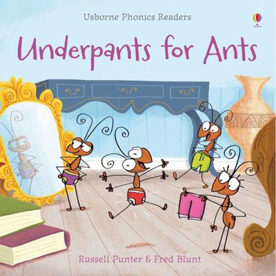 Phonics Readers: Underpants for Ants 1409557448 Book Cover
