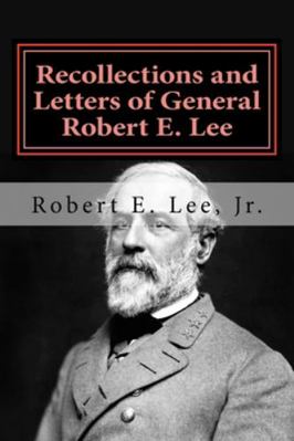 Recollections and Letters of General Robert E. Lee 1981242732 Book Cover