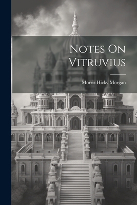 Notes On Vitruvius 1022726722 Book Cover