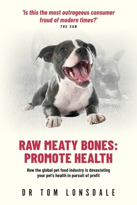 Raw Meaty Bones: Promote Health 0645726532 Book Cover