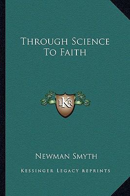 Through Science To Faith 1162959436 Book Cover