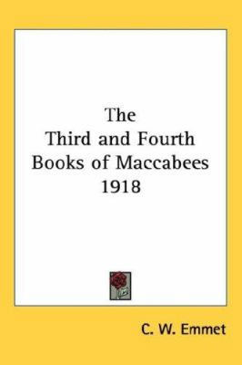 The Third and Fourth Books of Maccabees 1918 143260015X Book Cover