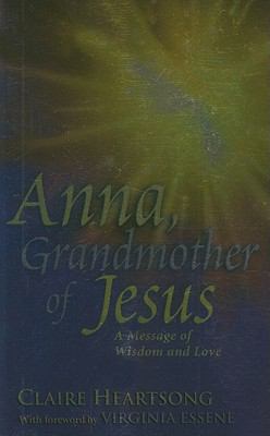 Anna, Grandmother of Jesus: A Message of Wisdom... 0937147346 Book Cover