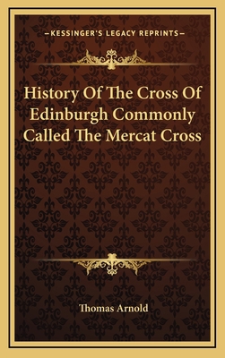 History Of The Cross Of Edinburgh Commonly Call... 1163414719 Book Cover