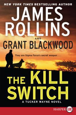 The Kill Switch: A Tucker Wayne Novel [Large Print] 0062300229 Book Cover