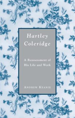 Hartley Coleridge: A Reassessment of His Life a... 1403974373 Book Cover