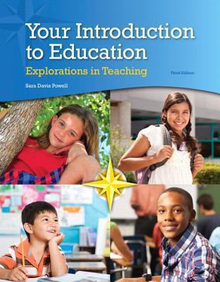 Your Introduction to Education: Explorations in... 0133831035 Book Cover