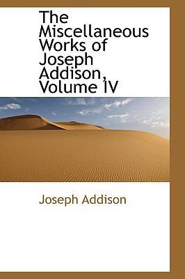 The Miscellaneous Works of Joseph Addison, Volu... 110352030X Book Cover