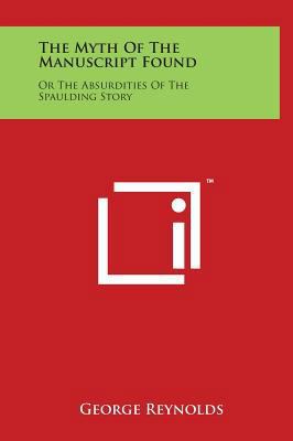 The Myth Of The Manuscript Found: Or The Absurd... 1497909147 Book Cover