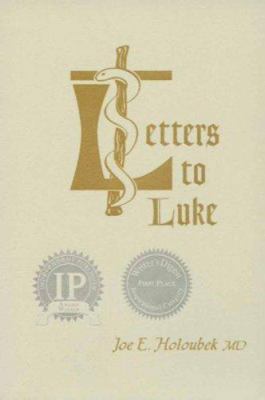 Letters to Luke: From His Fellow Physician, Jos... 0975376616 Book Cover