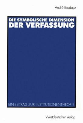 Die Symbolische Dimension Der Verfassung: Ein B... [German] 3531138537 Book Cover