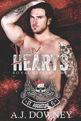 Iron Hearts: Royal Bastards MC: St. Augustine C... 1950222500 Book Cover