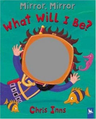 Mirror, Mirror What Will I Be? 0753458934 Book Cover