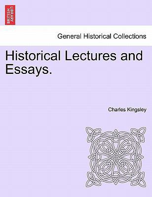 Historical Lectures and Essays. 1241206694 Book Cover