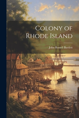 Colony of Rhode Island 1022184695 Book Cover