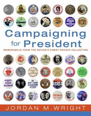 Campaigning for President - Political Memorabil... 0061233951 Book Cover