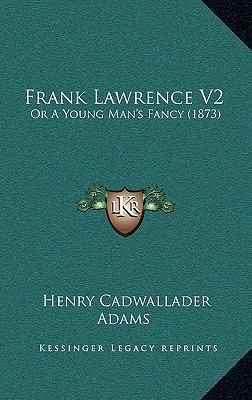 Frank Lawrence V2: Or a Young Man's Fancy (1873) 1164762176 Book Cover