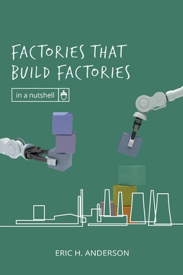 Factories that Build Factories 1637120559 Book Cover