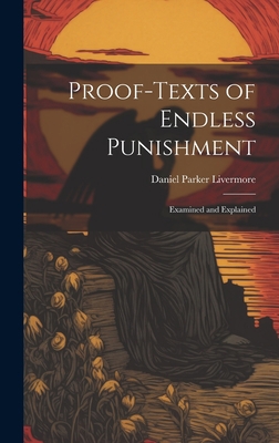 Proof-Texts of Endless Punishment: Examined and... [Italian] 1020698357 Book Cover