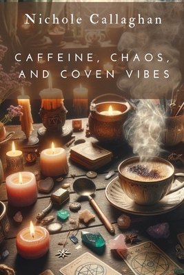 Caffeine, Chaos, and Coven Vibes B0F2JFMBJL Book Cover