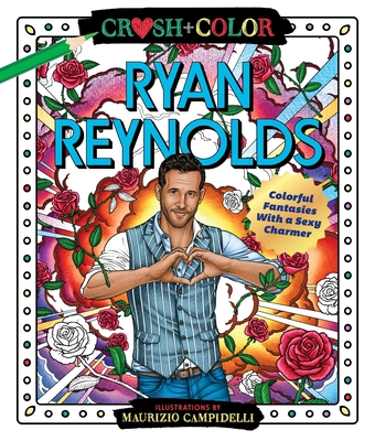 Crush and Color: Ryan Reynolds: Colorful Fantas... 1250275466 Book Cover