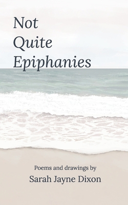 Not Quite Epiphanies B0DSJZP2MB Book Cover