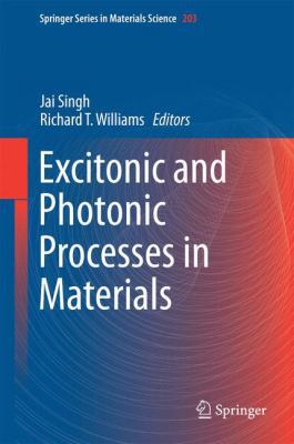 Excitonic and Photonic Processes in Materials 9812871306 Book Cover