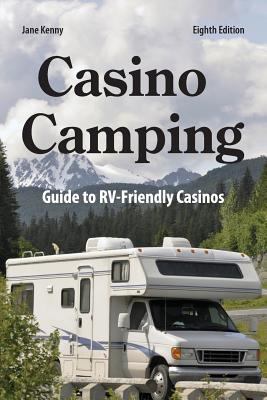 Casino Camping, 8th Edition: Guide to RV-Friend... 1885464665 Book Cover