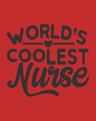 World's Coolest Nurse: Nurse Gifts Nursing Care... 1670096726 Book Cover