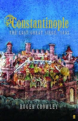 Constantinpole: The Last Great Siege, 1453 0571221858 Book Cover