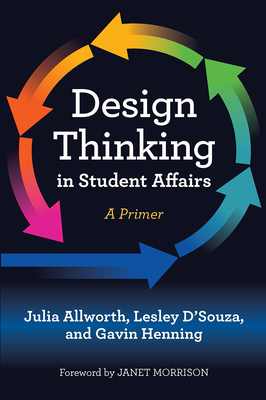 Design Thinking in Student Affairs: A Primer 1642670332 Book Cover