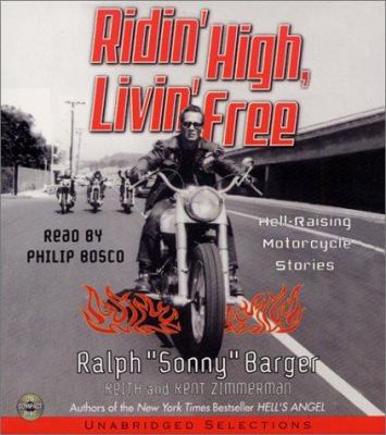 Ridin' High, Livin' Free CD: Hell-Raising Motor... 0060095237 Book Cover