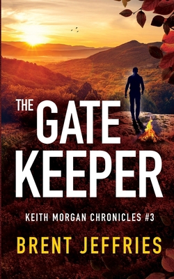 The Gate Keeper: Keith Morgan Chronicles #3 B0D155PKZ5 Book Cover