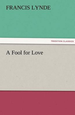 A Fool for Love 3842432631 Book Cover