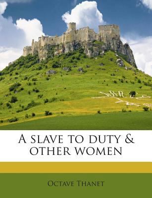 A Slave to Duty & Other Women 124575615X Book Cover