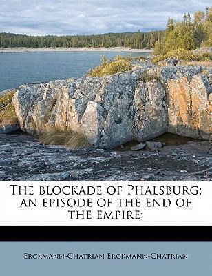 The Blockade of Phalsburg; An Episode of the En... 1176219316 Book Cover