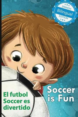 Soccer is Fun / El futbol Soccer es divertido 1532403534 Book Cover