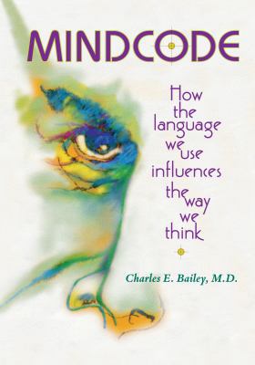 Mind Code: How Lanuage We Use Influences the Wa... 1936264250 Book Cover