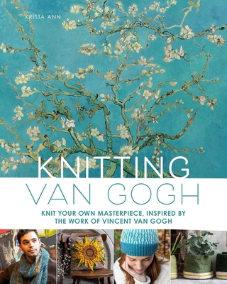 Knitting Van Gogh: Knit Your Own Masterpiece, I... B0CTYGR351 Book Cover
