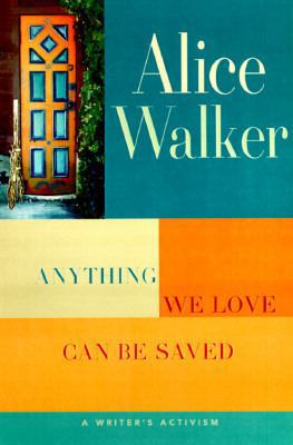 Anything We Love Can Be Saved:: A Writer's Acti... 0679455841 Book Cover