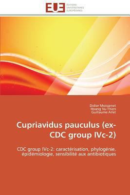 Cupriavidus Pauculus (Ex-CDC Group IVC-2) [French] 3841793975 Book Cover