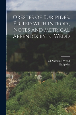 Orestes of Euripides. Edited with introd., note... [Greek] 101747995X Book Cover