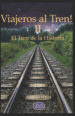 Viajeros al Tren! II: El Tren de la Historia [Spanish] B08GDKGC8W Book Cover