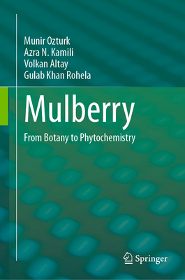 Mulberry: From Botany to Phytochemistry 3031491165 Book Cover