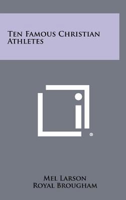 Ten Famous Christian Athletes 1258425327 Book Cover