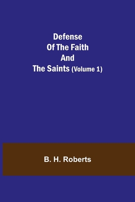 Defense Of The Faith And The Saints (Volume 1) 9354754759 Book Cover