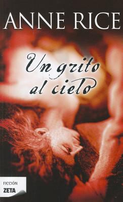 Un Grito al Cielo = Cry to Heaven [Spanish] 8498725143 Book Cover