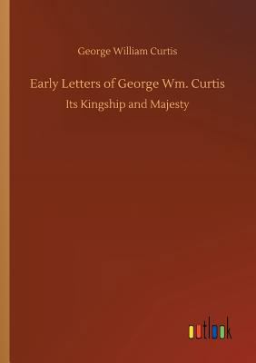 Early Letters of George Wm. Curtis 3734030641 Book Cover