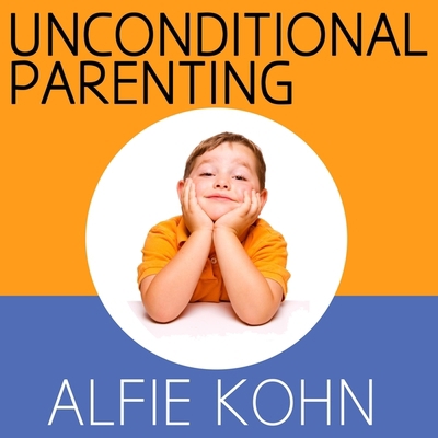 Unconditional Parenting: Moving from Rewards an... 1799978532 Book Cover