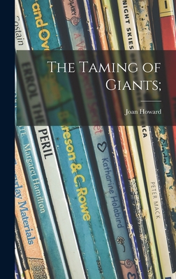 The Taming of Giants; 1014044251 Book Cover